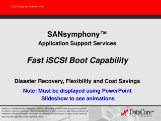 SANsymphony ™ Application Support Services Fast iSCSI Boot Capability