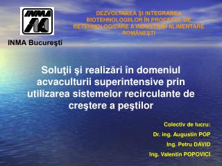 Colectiv de lucru: Dr. ing. Augustin POP Ing. Petru DAVID Ing. Valentin POPOVICI