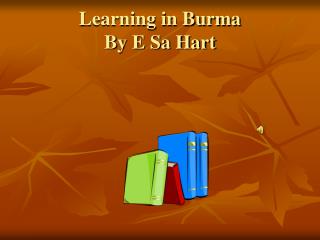 Learning in Burma By E Sa Hart