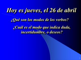 Hoy es jueves, el 26 de abril