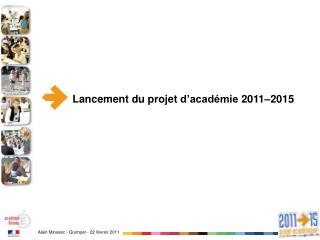 Lancement du projet d’académie 2011–2015