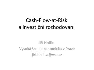 Cash-Flow-at-Risk a investiční rozhodování