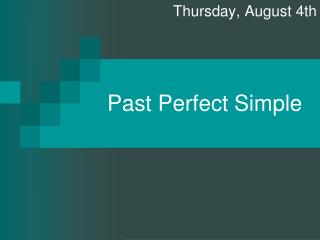 Past Perfect Simple