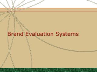 Brand Evaluation Systems