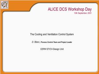 ALICE DCS Workshop Day 10th September. 2001