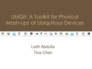 UbiQit: A Toolkit for Physical Mash-ups of Ubiquitous Devices