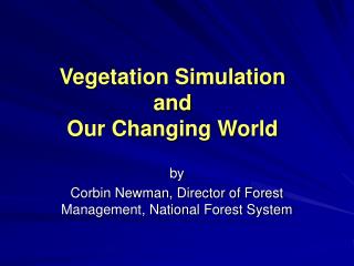 Vegetation Simulation and Our Changing World