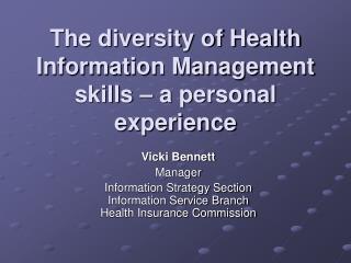 The diversity of Health Information Management skills – a personal experience