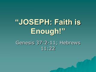 “JOSEPH: Faith is Enough!”