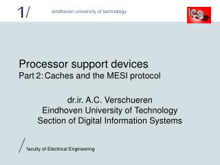 Processor support devices Part 2:	Caches and the MESI protocol