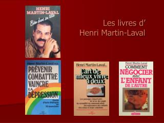 Les livres d’ Henri Martin-Laval