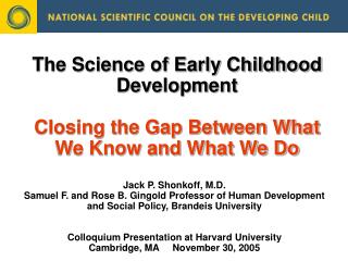 The Science of Early Childhood Development Closing the Gap Between What We Know and What We Do