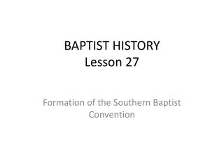 BAPTIST HISTORY Lesson 27