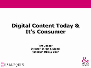 Digital Content Today &amp; It’s Consumer