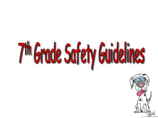 7 th Grade Safety Guidelines