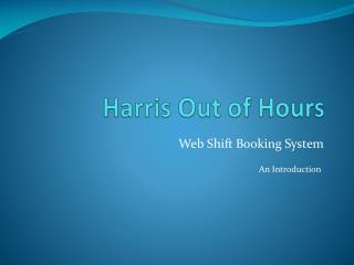 Harris Out of Hours