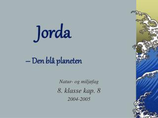 Jorda – Den blå planeten