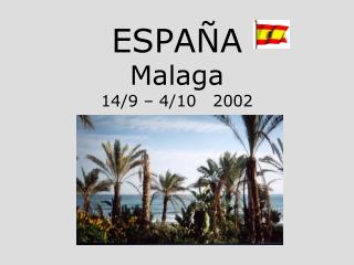 ESPAÑA Malaga 14/9 – 4/10 2002