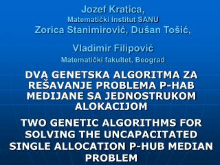 DVA GENETSKA ALGORITMA ZA REŠAVANJE PROBLEMA P-HAB MEDIJANE SA JEDNOSTRUKOM ALOKACIJOM