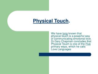 Physical Touch .