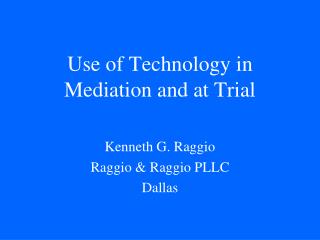 Use of Technology in Mediation and at Trial