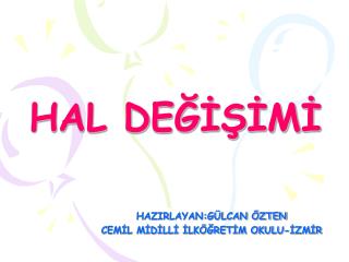 HAL DEĞİŞİMİ