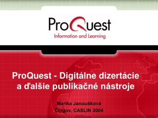 ProQuest - Digitálne dizertácie a ďalšie publikačné nástroje