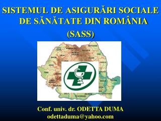 SISTEMUL DE ASIGURĂRI SOCIALE DE SĂNĂTATE DIN ROMÂNIA (SASS)
