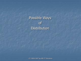 Possible Ways of Distribution