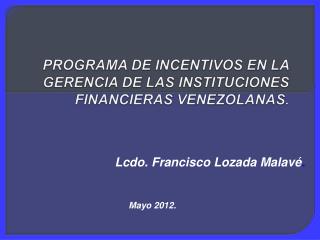 PROGRAMA DE INCENTIVOS EN LA GERENCIA DE LAS INSTITUCIONES FINANCIERAS VENEZOLANAS.