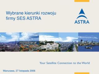 Wybrane kierunki rozwoju firmy SES ASTRA