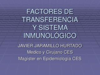 FACTORES DE TRANSFERENCIA Y SISTEMA INMUNOLÓGICO