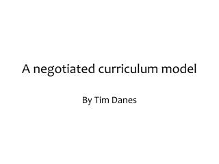 A negotiated curriculum model