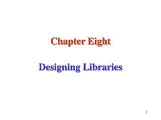 Chapter Eight Designing Libraries