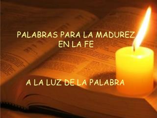 A LA LUZ DE LA PALABRA