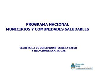 PROGRAMA NACIONAL MUNICIPIOS Y COMUNIDADES SALUDABLES