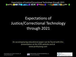 Expectations of Justice/Correctional Technology through 2021