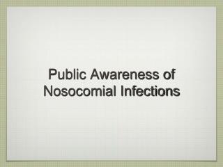 Public Awareness of Nosocomial Infections