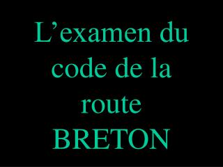 L’examen du code de la route BRETON