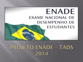 Projeto ENADE – TADS 2014