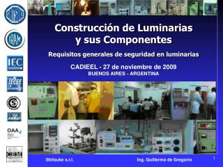 Construcción de Luminarias y sus Componentes Requisitos generales de seguridad en luminarias