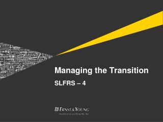 Managing the Transition SLFRS – 4