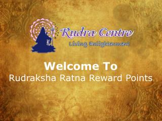Welcome To Rudraksha Ratna Reward Points