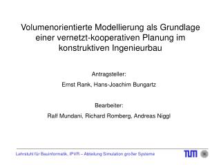 Antragsteller: Ernst Rank, Hans-Joachim Bungartz Bearbeiter: