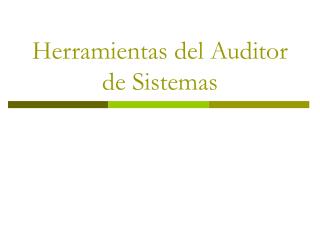 Herramientas del Auditor de Sistemas