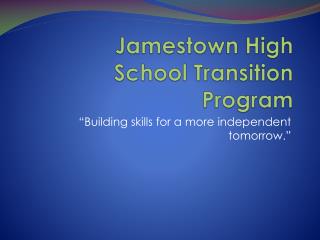 Jamestown High School Transition Program