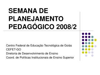 SEMANA DE PLANEJAMENTO PEDAGÓGICO 2008/2