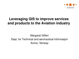 Leveraging GIS to improve services and products to the Aviation industry