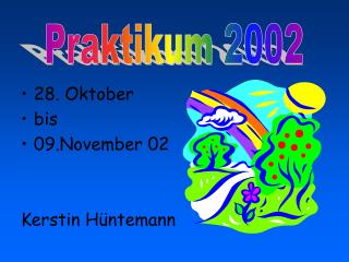 28. Oktober bis 09.November 02 Kerstin Hüntemann