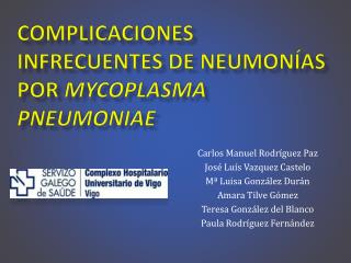 Complicaciones infrecuentes de neumonías por Mycoplasma pneumoniae